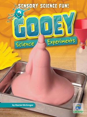 cover image of Gooey Science Experiments
